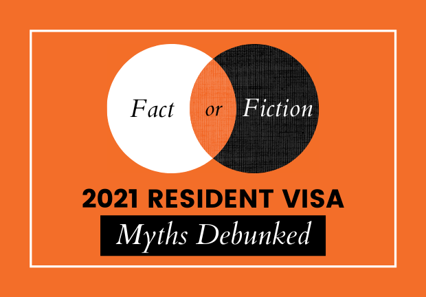 Fact or Fiction - 3 Popular 2021 Resident Visa Myths Debunked